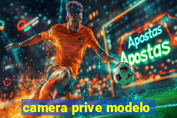 camera prive modelo